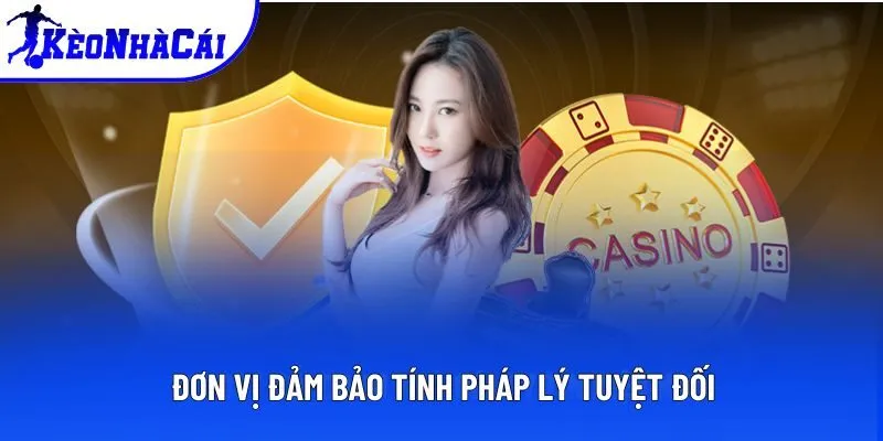 Đơn vị đảm bảo tính pháp lý tuyệt đối