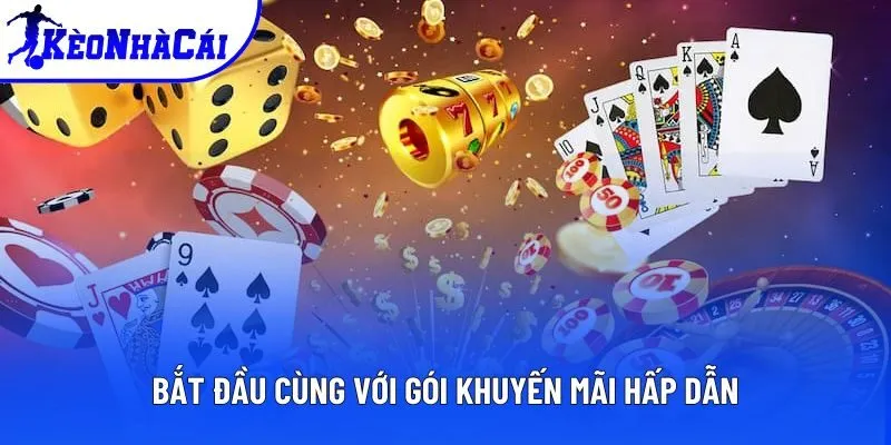 Bắt đầu cùng với gói khuyến mãi hấp dẫn